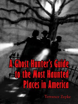 cover image of A Ghost Hunter's Guide to the Most Haunted Places in America